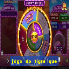 jogo do tigre que da 30 reais no cadastro